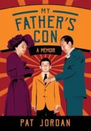 My Father's Con: A Memoir by Pat Jordan: New