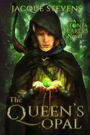 THE QUEEN'S OPAL: A STONE BEARERS NOVEL (VOLUME 1) By Jacque Stevens *BRAND NEW*