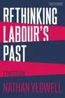 Rethinking Labour's Past by Nathan Yeowell (English) Hardcover Book