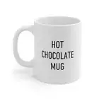 Hot Chocolate Mug, Funny Gift For Friends and Family at Christmas and Birthdays