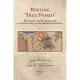 Writing ’True Stories’: Historians and Hagiographers in the Late Antique and Medieval Near East