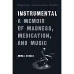 INSTRUMENTAL: A MEMOIR OF MADNESS, MEDICATION, AND MUSIC