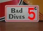 Bad Dives 5 cents Metal Sign pool