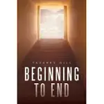 BEGINNING TO END