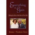 EVERYTHING TO GAIN: MAKING THE MOST OF THE REST OF YOUR LIFE