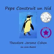Pepe Construit un Nid by Theodore Jerome Cohen (French) Paperback Book