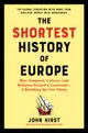 The Shortest History of Europe: How Conquest, Culture, and Religion Forged a Continent--A Retelling for Our Times