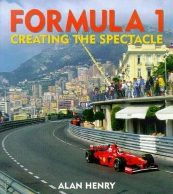 Formula 1 Creating the Spectacle by Alan Henry 1998 Paperback Racing