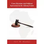 CLOSE ELECTIONS AND POLITICAL SUCCESSION IN THE AFRICAN UNION