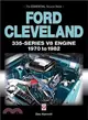 Ford Cleveland 335-Series V8 Engine 1970 to 1982 ─ The Essential Source Book