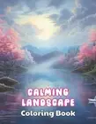 Calming Landscape Coloring Book: High Quality +100 beautiful desings for all age