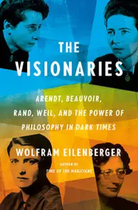 在飛比找誠品線上優惠-The Visionaries: Arendt, Beauv