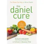 THE DANIEL CURE: THE DANIEL FAST WAY TO VIBRANT HEALTH