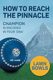 LAWN BOWLS: How to Reach the Pinnacle
