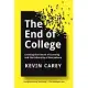 The End of College: Creating the Future of Learning and the University of Everywhere