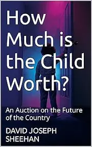How Much is the Child Worth?: An Auction on the Future of the Country