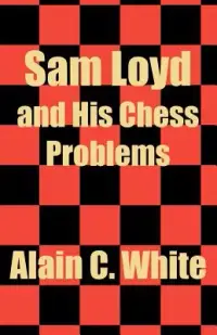 在飛比找博客來優惠-Sam Loyd and His Chess Problem