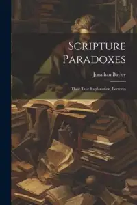 在飛比找博客來優惠-Scripture Paradoxes: Their Tru