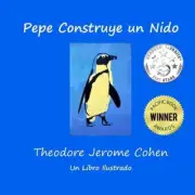Pepe Construye un Nido by Theodore Jerome Cohen (Spanish) Paperback Book