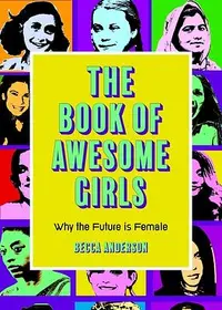 在飛比找誠品線上優惠-The Book of Awesome Girls: Why