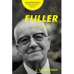 A FULLER VIEW: BUCKMINSTER FULLER’S VISION OF HOPE & ABUNDANCE FOR ALL