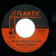 Aretha Franklin 45 Moody's Mood For Love / Master Of Eyes ATLANTIC MINT