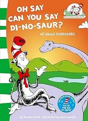 Oh Say Can You Say Di-no-saur?: All about dinosaurs: Book 3