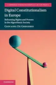 Digital Constitutionalism in Europe by Giovanni University of Oxford De Gregori