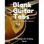 BLANK GUITAR TABS: 200 PAGES OF GUITAR TABS WITH SIX 6-LINE STAVES AND 7 BLANK CHORD DIAGRAMS PER PAGE. WRITE YOUR OWN MUSIC. 8.5X11 MUSI