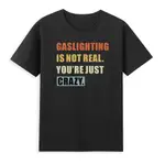 GASLIGHTING 不是真的你是瘋狂的搞笑 GAS SAYING 復古 T 恤