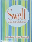 SWELL: A GIRL'S GUIDE TO THE GOOD LIFE By Cynthia Rowley & Ilene Rosenzweig NEW