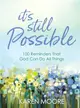 It's Still Possible：100 Reminders That God Can Do All Things