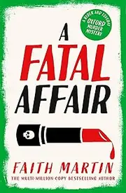 A Fatal Affair: From multi-million-copy selling author Faith Martin, an utterly gripping cozy crime novel for fans of historical mystery (Ryder and Loveday, Book 6)