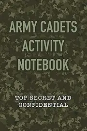 Army Cadets Activity Notebook: Top Secret and confidential