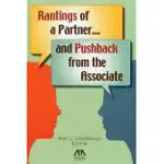 RANTINGS OF A PARTNER... AND PUSHBACK FROM THE ASSOCIATE