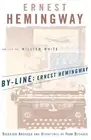 By-Line: Selected Articles and Dispatches of Four Decades by Ernest Hemingway (E