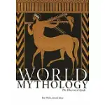 WORLD MYTHOLOGY: THE ILLUSTRATED GUIDE