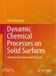 Dynamic Chemical Processes on Solid Surfaces ― Chemical Reactions and Catalysis