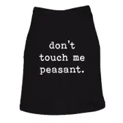 Dog Shirt Don't Touch Me Peasant Funny Pet Novelty Puppy Offensive Graphic Tee