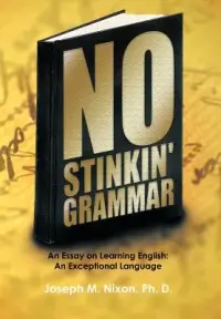 在飛比找博客來優惠-No Stinkin’ Grammar: An Essay 