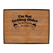 Im Not Getting Older Im Increasing In Value - Funny Novelty Doormat Man Cave Floor mat