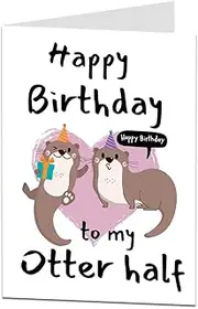 Funny Birthday Card For Him & Her Perfect For Wife Husband Boyfriend & Girlfriend Otter Half Cute Love Design