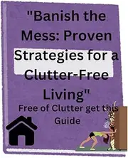 "Banish the Mess: Proven Strategies for a Clutter-Free Living": "Transform Your Home with Practical Techniques for Lasting Organization"