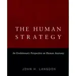 THE HUMAN STRATEGY: AN EVOLUTIONARY PERSPECTIVE ON HUMAN ANATOMY