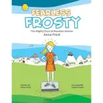 FEARLESS FROSTY ― THE MIGHTY STORY OF MOUNTAIN RUNNER ANNA FROST