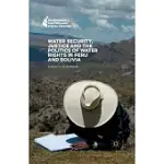 WATER SECURITY, JUSTICE AND THE POLITICS OF WATER RIGHTS IN PERU AND BOLIVIA