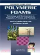 Polymeric Foams ― Technology and Developments in Regulation, Process, and Products