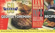 50 Great George Foreman Recipes - Lean Mean Fat Reducing Grilling Machine & Lean Mean Contact Roasting Machine