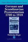 German and Scandinavian Protestantism 1700-1918 by Nicholas Hope (English) Hardc