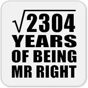[Designsify] Gifts, 48th Anniversary Square Root of 2304 Years of Being Mr Right, Drink Coaster Mat Wipe-Clean Non-Slip Non-Skid Cork Back, for Birthday Mom Dad Parents Fathers Mothers Day Party
